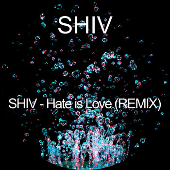 SHIV / - Hate Is Love