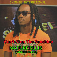 Nature Ellis - Can't Stop the Sunshine