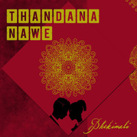 Bhekimali / - Thandana Nawe