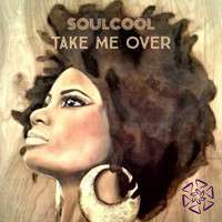 Soulcool / - Take Me Over