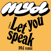 Myd / - Let You Speak (PPJ Remix)