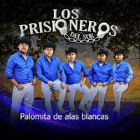 Los Prisioneros del Sur - Palomita de Alas Blancas