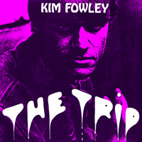 Kim Fowley - The Trip