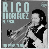 Rico Rodriguez - The Pama Years: Rico Rodriguez, El Reco