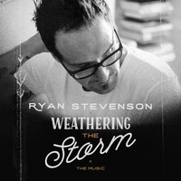 Ryan Stevenson - Weathering the Storm