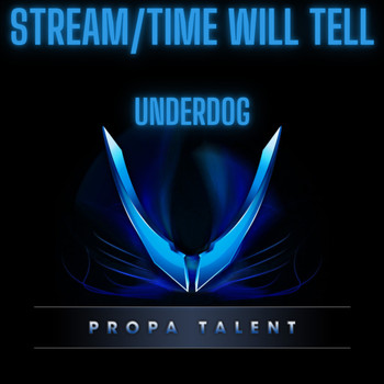 Underdog - Stream / Time Will Tell