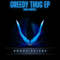 Mark Campbell - Greedy Thug EP