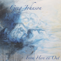 Greg Johnson - From Here on Out