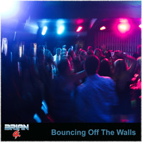 Brian G - Bouncing Of Walls