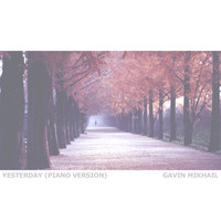 Gavin Mikhail - Yesterday (Piano Version)