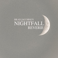 Brad Jacobsen - Nightfall Reverie