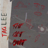 Tag Lee - The Get Out (Explicit)