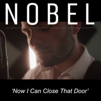 Nobel - Now I Can Close That Door