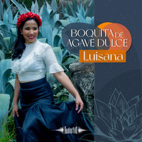 Luisana - Boquita de Agave Dulce (Explicit)
