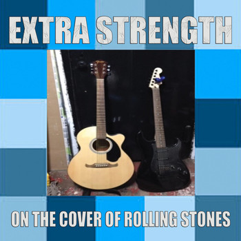 Extra Strength - On the Cover of the Rolling Stones