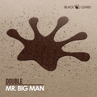 Double - Mr. Big Man