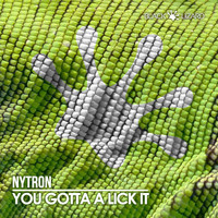Nytron - You Gotta a Lick it