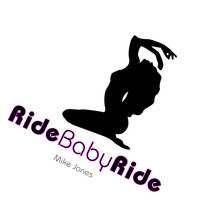 Mike Jones - Ride Baby Ride (Explicit)