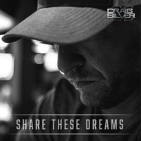 Craig Silver - Share These Dreams