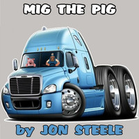 Jon Steele - Mig the Pig (Deluxe Version)