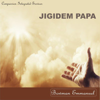 Bowman Emmanuel - Jigidem Papa