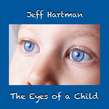 Jeff Hartman - The Eyes of a Child