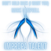 Mark Campbell - Don't Hold Back (I Wan You)