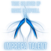 Mark Campbell - True Believer EP