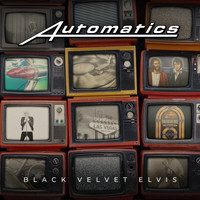 Automatics - Black Velvet Elvis