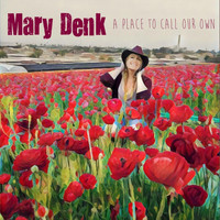 Mary Denk - A Place to Call Our Own