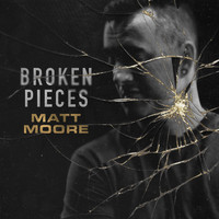Matt Moore - Broken Pieces (feat. The Protest)