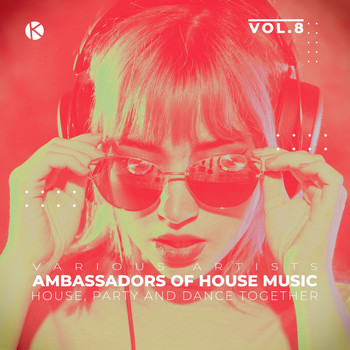 Various Artists - Ambassadors of House Music, Vol. 8