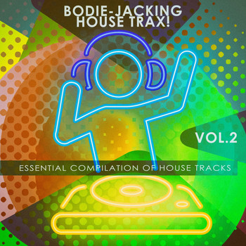 Various Artists - Bodie-Jacking House Trax!, Vol. 2