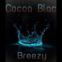Cocoa Blac - Breezy