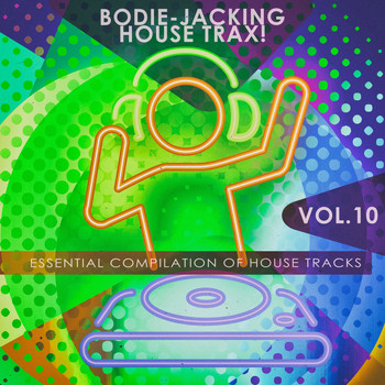 Various Artists - Bodie-Jacking House Trax!, Vol. 10