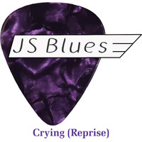 J S Blues - Crying (Reprise)