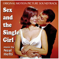 Neal Hefti - Sex and the Single Girl (Original Motion Picture Soundtrack [Explicit])
