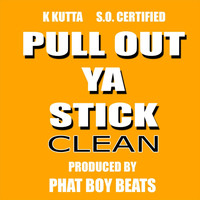 K Kutta - Pull out Ya Stick (Radio Edit) [feat. S.O. Certified]
