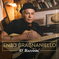Enzo Gragnaniello - 'O razzism'