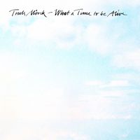 Truls Mörck - What A Time To Be Alive