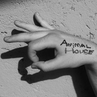Animal House - Animal House (Explicit)