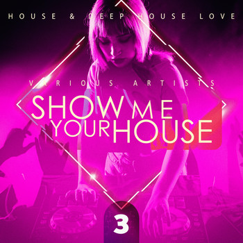 Various Artists - Show Me Your House, Vol. 3