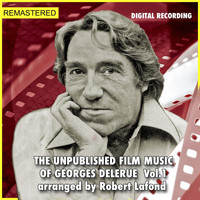 Georges Delerue - The Unpublished Film Music of Georges Delerue (Remastered) (Volume 1)