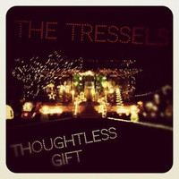 The Tressels - Thoughtless Gift