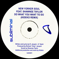 New Yorker Soul feat. Shawnee Taylor - Do What You Want To Do (Kideko Remix)