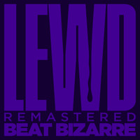 Beat Bizarre - Lewd (Remastered 2021)