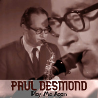 Paul Desmond - Play Me Again