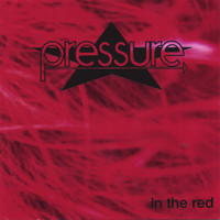 Pressure - IN THE RED