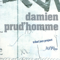 Damien Prud'homme - Tribal Jazz Project