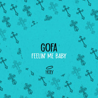Gofa - Feelin' Me Baby